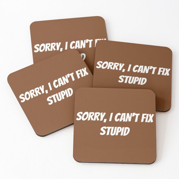 Item preview, Sorry, I Can't Fix Stupid  | Funny Carpenter Shirt designed and sold by TshirtWing.