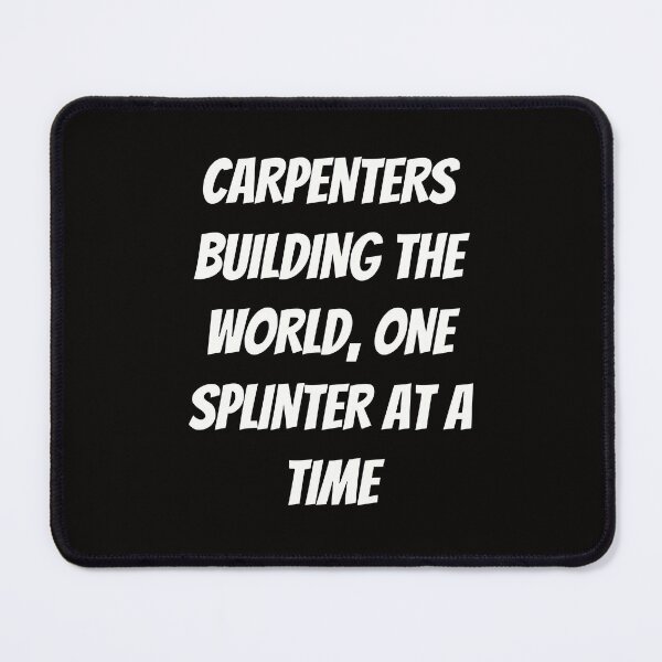 Item preview, Carpenters: Building the World, One Splinter at a Time | Funny Carpenter Shirt designed and sold by TshirtWing.