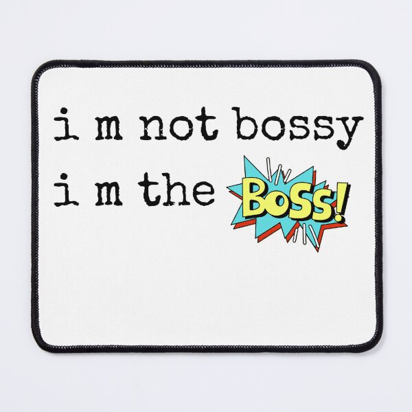 Item preview, im not bossy im the boss Black and White Funny Sarcastic Quote meme  designed and sold by Mindlimes.