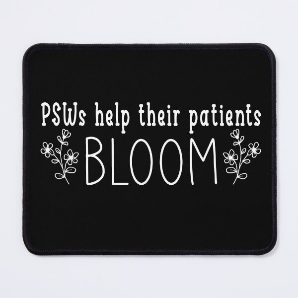 Item preview, PSW's Help Thier Patients Bloom designed and sold by TaraGbear.