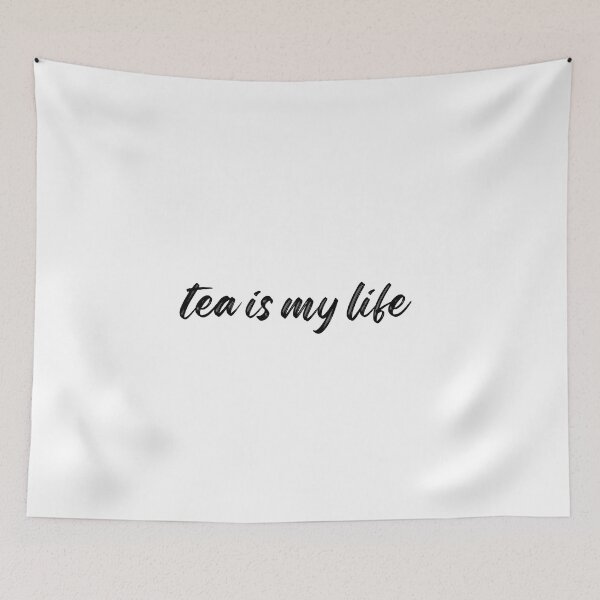 Item preview, tea is my life Black and White Funny Sarcastic Quote meme  designed and sold by Mindlimes.