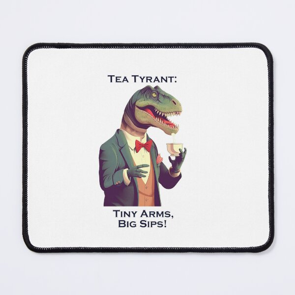Item preview, Tea Tyrant Tiny Arms Big Sips designed and sold by heringa.