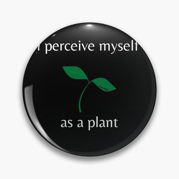 Item preview, I perceive myself as a plant designed and sold by sovereignok.
