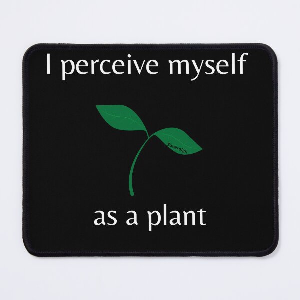 Item preview, I perceive myself as a plant designed and sold by sovereignok.