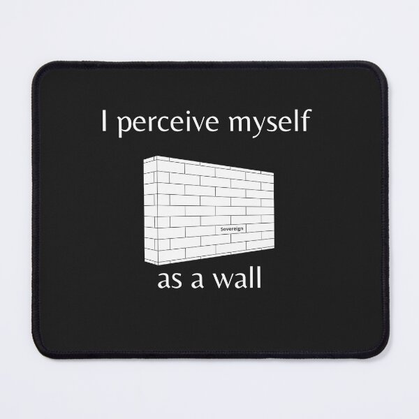 Item preview, i perceive myself as a wall designed and sold by sovereignok.