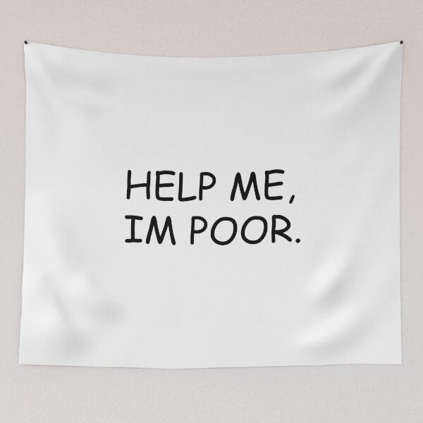 Item preview, Help Me, Im Poor designed and sold by Milagas.