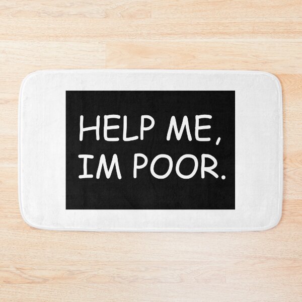 Item preview, Help Me, Im Poor designed and sold by Milagas.