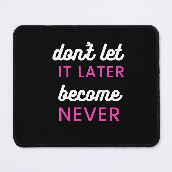 Item preview, Don't let later turn into never designed and sold by DANIELYSFASHION.