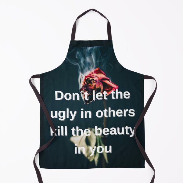 Item preview, Don´t let the ugly in others kill the beauty in you designed and sold by TLC4ever.