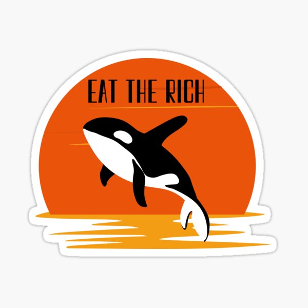 Item preview, Orca Eat the Rich designed and sold by toadsforall.