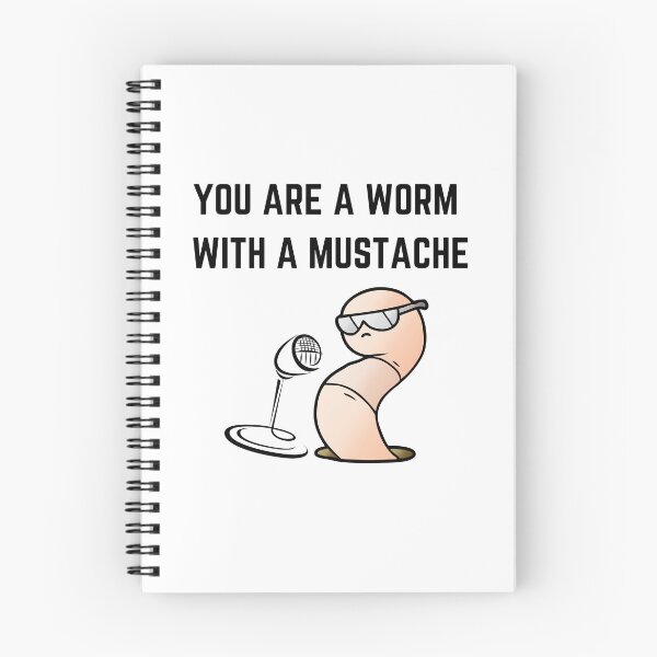 Item preview, You're A Worm With A Mustache designed and sold by GaartLabs.