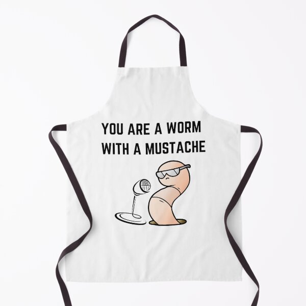 Item preview, You're A Worm With A Mustache designed and sold by GaartLabs.