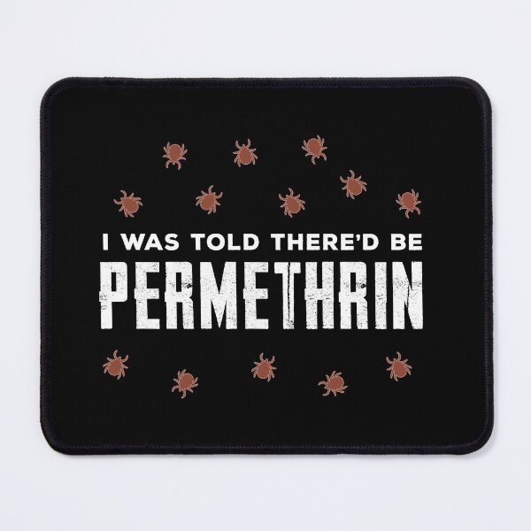 Item preview, I Was Told There'd Be Permethrin Red Tick Outline designed and sold by twHistory.
