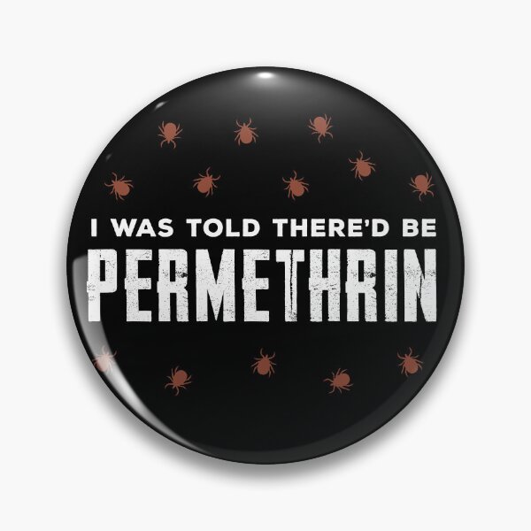 Item preview, I Was Told There'd Be Permethrin Red Tick designed and sold by twHistory.
