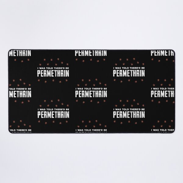Item preview, I Was Told There'd Be Permethrin Red Tick designed and sold by twHistory.