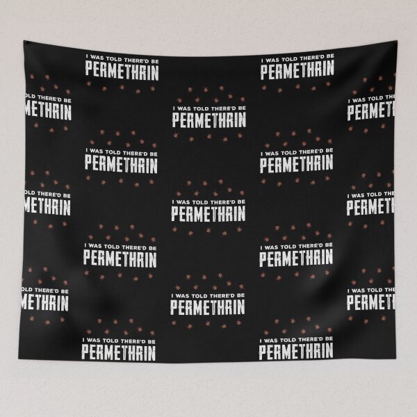 Item preview, I Was Told There'd Be Permethrin Red Tick designed and sold by twHistory.