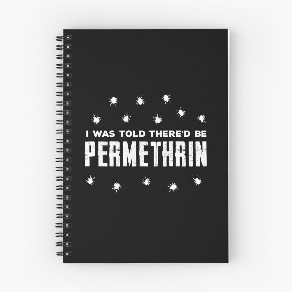 Item preview, I Was Told There'd Be Permethrin White Tick designed and sold by twHistory.