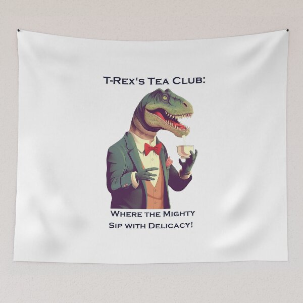 Item preview, T-Rex's Tea Club Where the Mighty Sip with Delicacy! designed and sold by heringa.