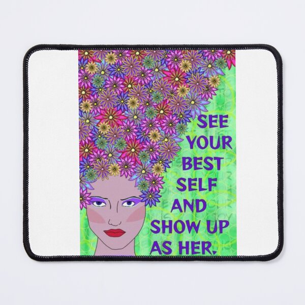 Item preview, Radical Feminist Humanist Quote - See Your Best Self And Show Up As Her designed and sold by LethalPixieDust.