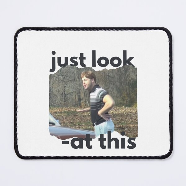 Item preview, Would you look at that? Just look at it. designed and sold by smiledeer78.