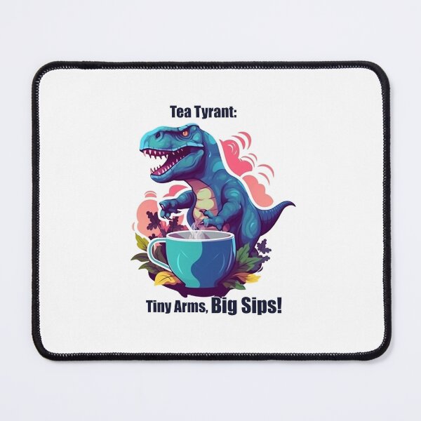 Item preview, Tea Tyrant Tiny Arms BIG SIPS! designed and sold by heringa.