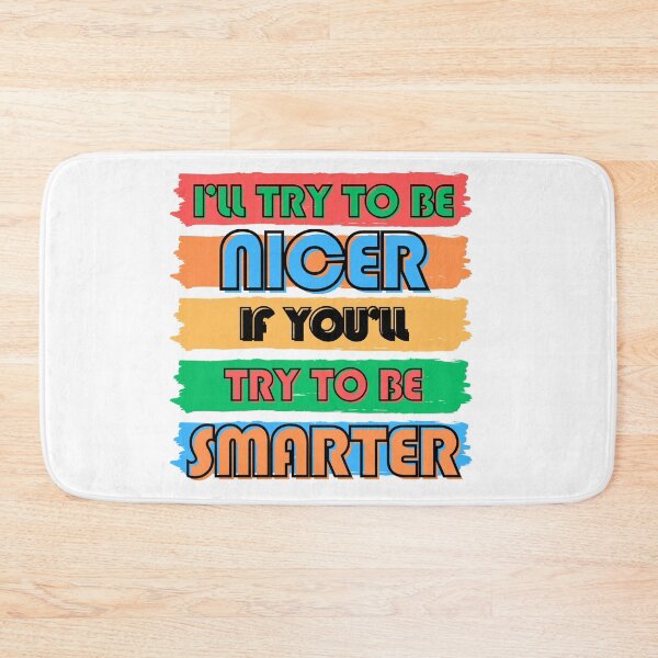 Item preview, Colorful Typography: I'll Try to Be Nicer If You'll Try to Be Smarter designed and sold by ImaginativeImps.