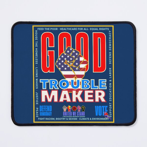 Item preview, PMD00946 Progressive Movement Designs patriotic American Good Trouble Maker design shows you support democracy and progressive goals for Progressives Democrats Independents Liberals designed and sold by ProgressiveLeft.