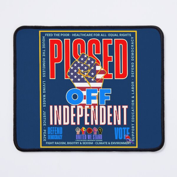 Item preview, PMD00950 Progressive Movement Designs patriotic American Pissed Off Independent design shows you support democracy and progressive goals for Progressives Democrats Independents Liberals designed and sold by ProgressiveLeft.