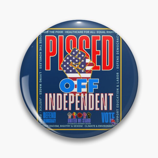 Item preview, PMD00950 Progressive Movement Designs patriotic American Pissed Off Independent design shows you support democracy and progressive goals for Progressives Democrats Independents Liberals designed and sold by ProgressiveLeft.