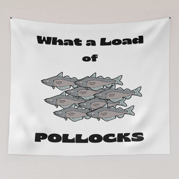 Item preview, What a Load of Pollocks (Black Font) designed and sold by BeagleDesigns.