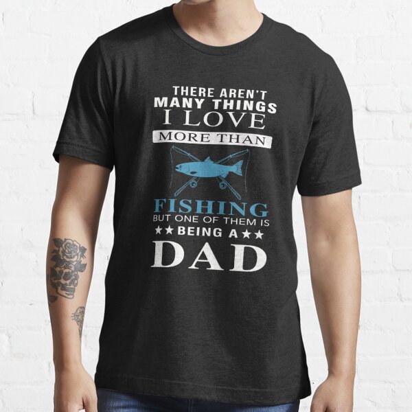 Fishing Dad T-Shirt. Costume Ideas From Daughter/Son. Essential T