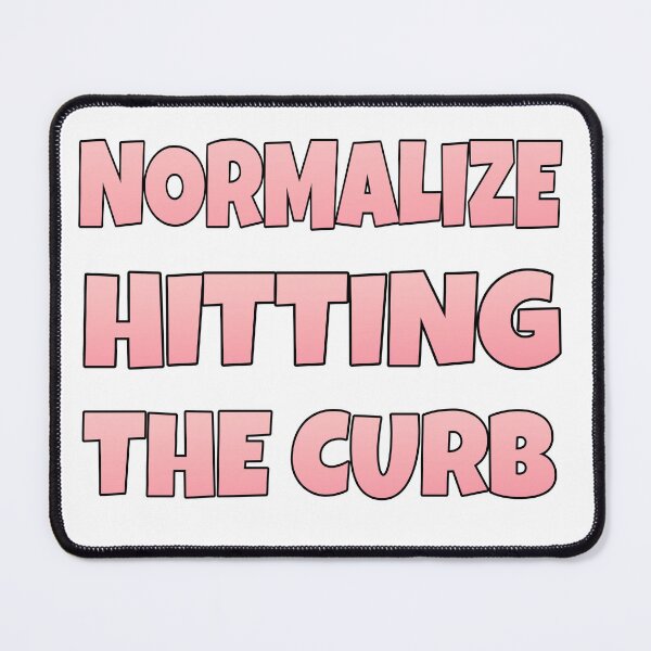 Item preview, normalize hitting the curb designed and sold by sparkzeno.