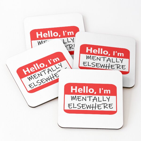 Item preview, Name tag: Hello, I'm mentally elsewhere designed and sold by Jeeb-Arts.