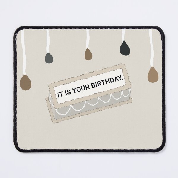 Item preview, it is your birthday cake designed and sold by MoodleDoon.