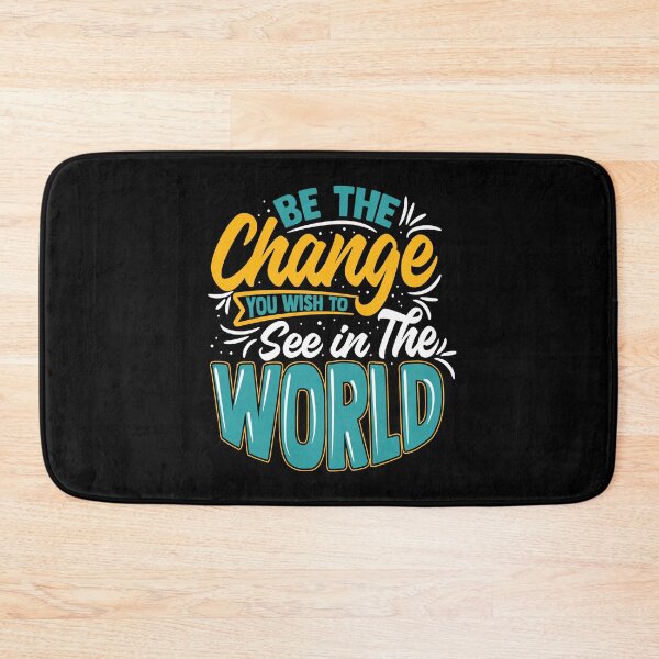 Item preview, Be The Change You Wish To See In The World designed and sold by EliasBNSA.