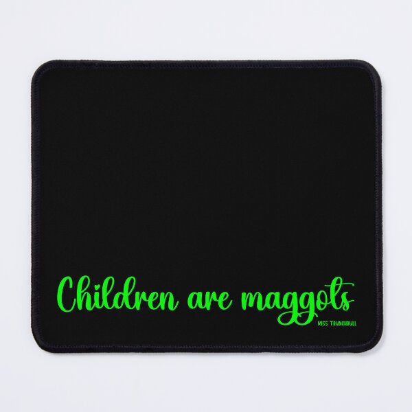 Item preview, Children are maggots - Miss Trunchbull - Roald Dahl designed and sold by notquitepink.