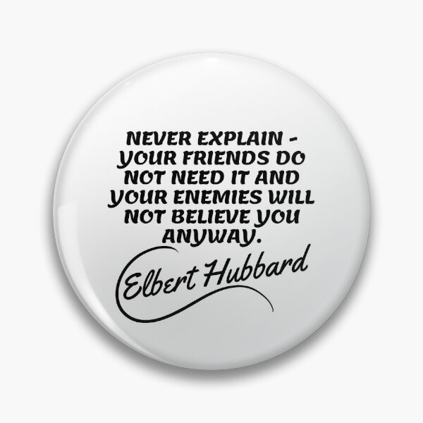 Item preview, Elbert Hubbard Quotes - Explain 2 designed and sold by Writer Quotes.