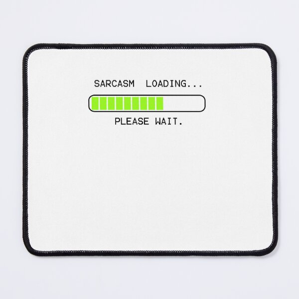 Item preview, computer message sarcasm loading (medium) designed and sold by mystudiocreate.