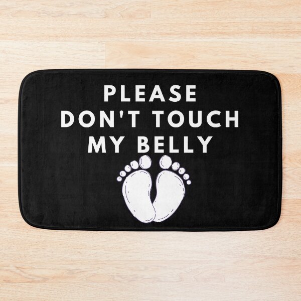 Item preview, please don't touch my belly designed and sold by manandi1.