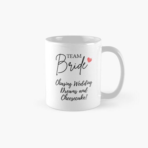 Item preview, Team Bride. Chasing Wedding Dreams and Cheesecake designed and sold by OCNau.