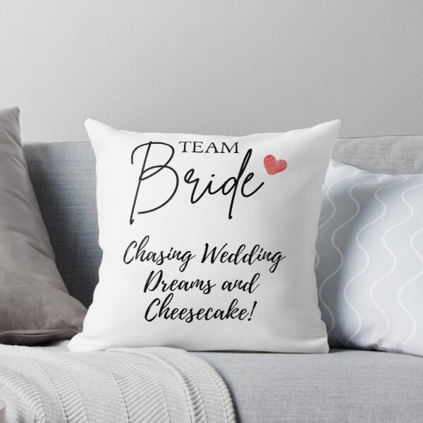 Item preview, Team Bride. Chasing Wedding Dreams and Cheesecake designed and sold by OCNau.