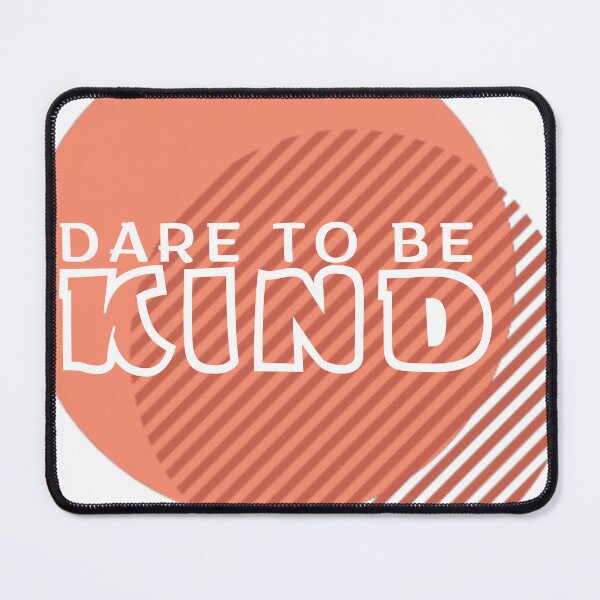 Item preview, Dare to be kind designed and sold by Azrou shop.