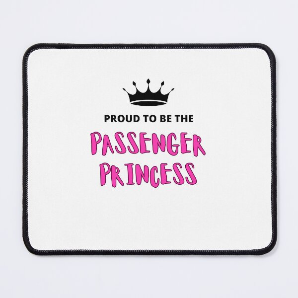 Item preview, Proud to be the Passenger Princess designed and sold by Mvcias.