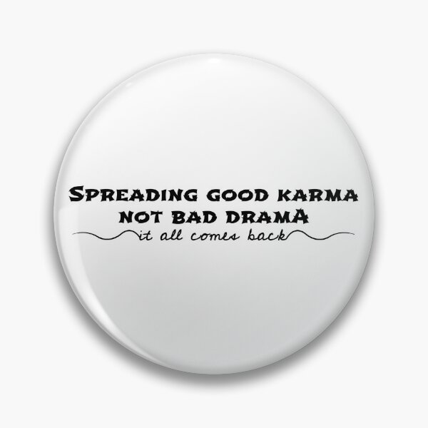 Item preview, Spreading Good Karma, Not Bad Drama designed and sold by EyeLuminous.