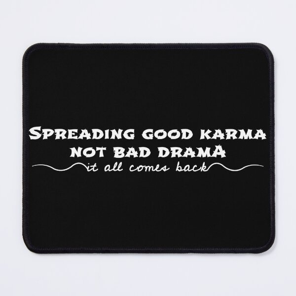 Item preview, Spreading Good Karma, Not Bad Drama designed and sold by EyeLuminous.