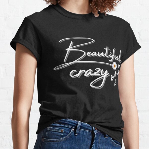 Beautiful Crazy Beautiful Crazy Lyrics Country Music Shirt -  Sweden