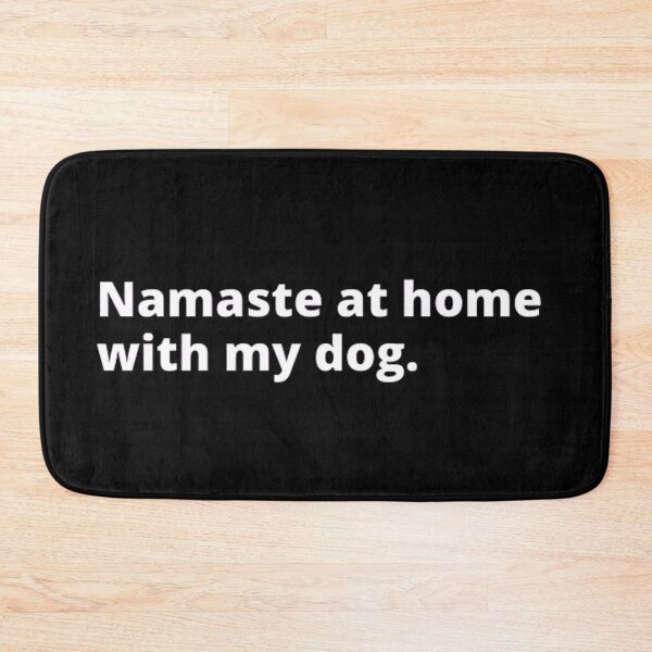 Item preview, Namaste at home with my dogs designed and sold by TypoThreads.