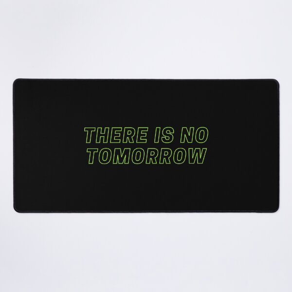 Item preview, There is no tomorrow designed and sold by cormendz.
