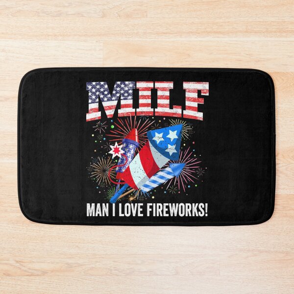 Item preview, Funny American Patriotic July 4th MILF Man I Love Fireworks  designed and sold by tropicprince.
