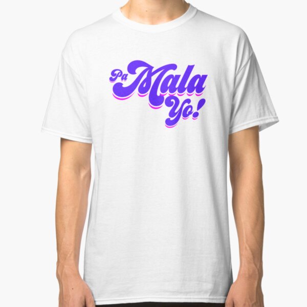 PA' MALA YO - OT2017 - 3 Camiseta clásica